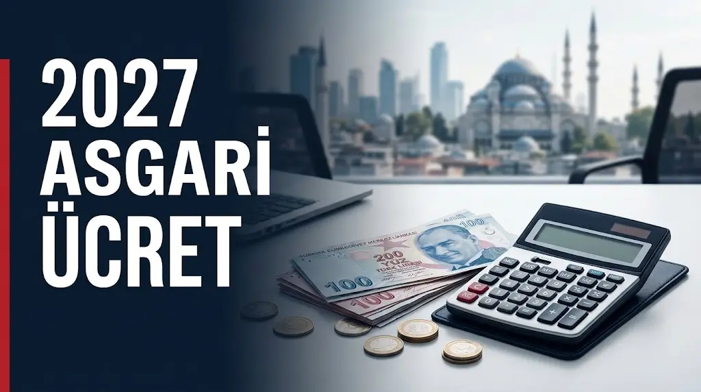 2027 Asgari Ücret Ne Kadar Olacak? Ocakta Zam Ne Kadar?