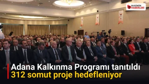 Adana Kalkınma Programı tanıtıldı: 312 somut proje hedefleniyor