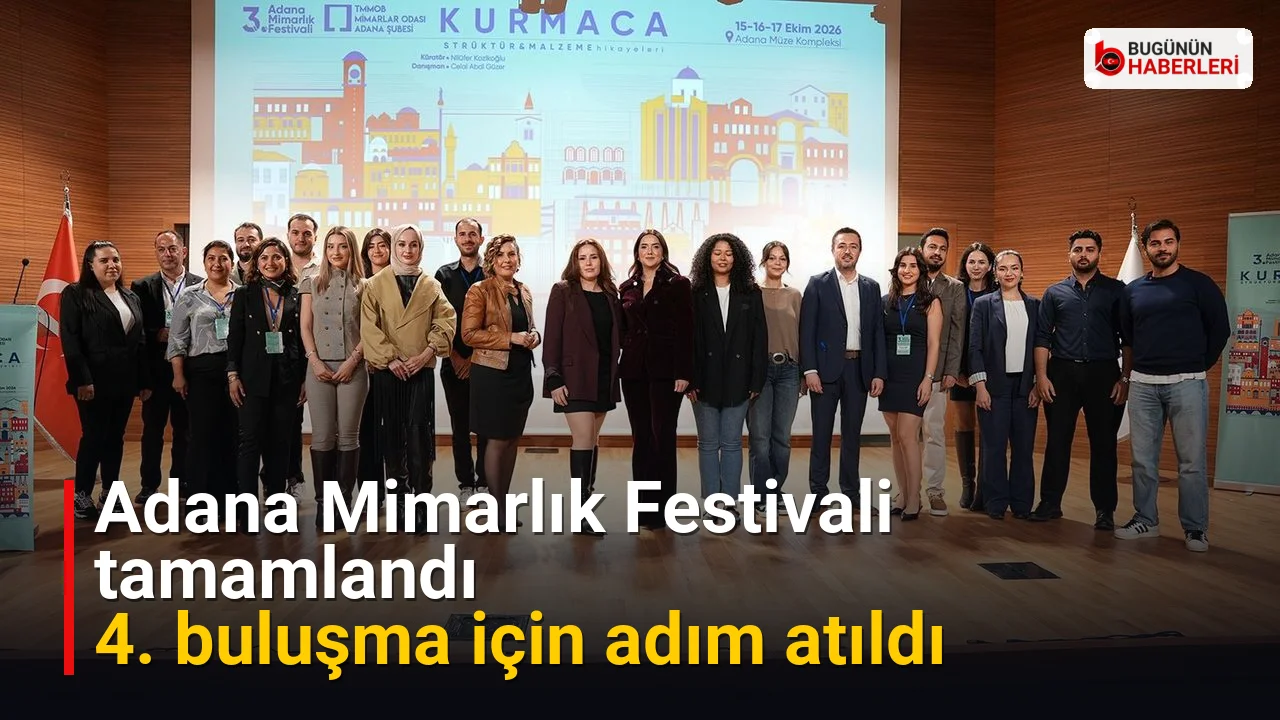 Adana Mimarlık Festivali tamamlandı: 4. buluşma için adım atıldı