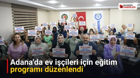 Adana’da ev işçileri için eğitim programı düzenlendi