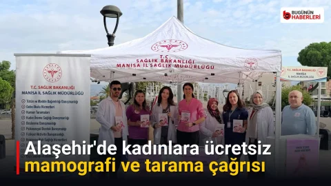 Alaşehir’de kadınlara ücretsiz mamografi ve tarama çağrısı