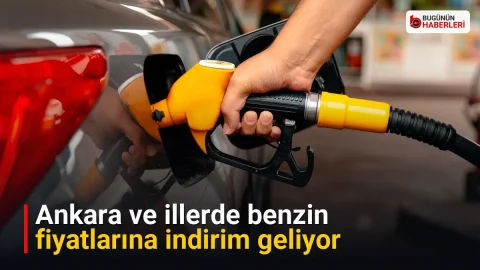Ankara ve illerde benzin fiyatlarına indirim geliyor