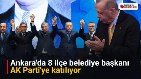 Ankara’da 8 ilçe belediye başkanı AK Parti’ye katılıyor