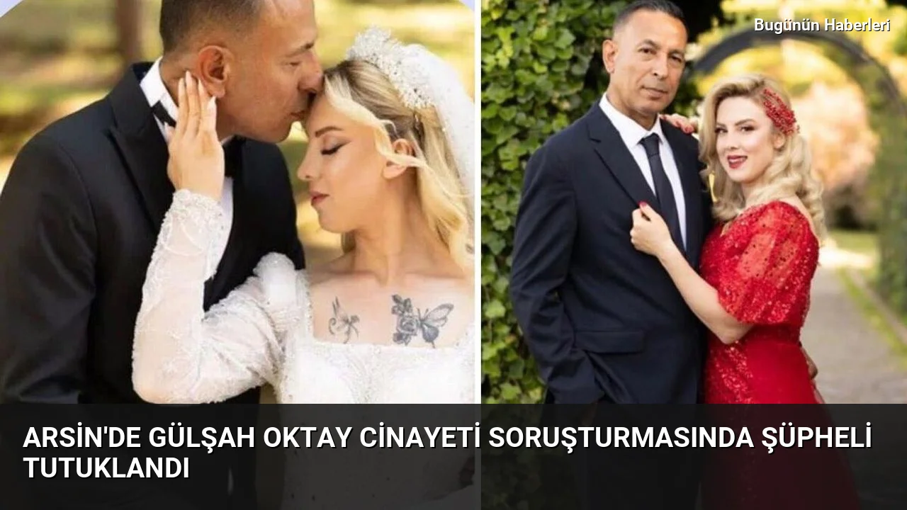 Arsin’de Gülşah Oktay cinayeti soruşturmasında şüpheli tutuklandı