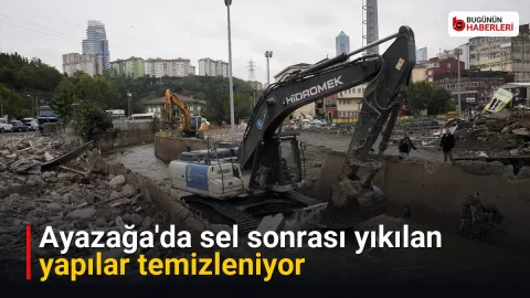 Ayazağa’da sel sonrası yıkılan yapılar temizleniyor