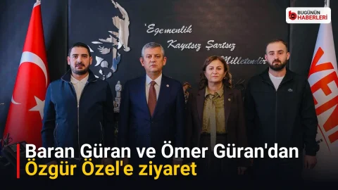 Baran Güran ve Ömer Güran’dan Özgür Özel’e ziyaret