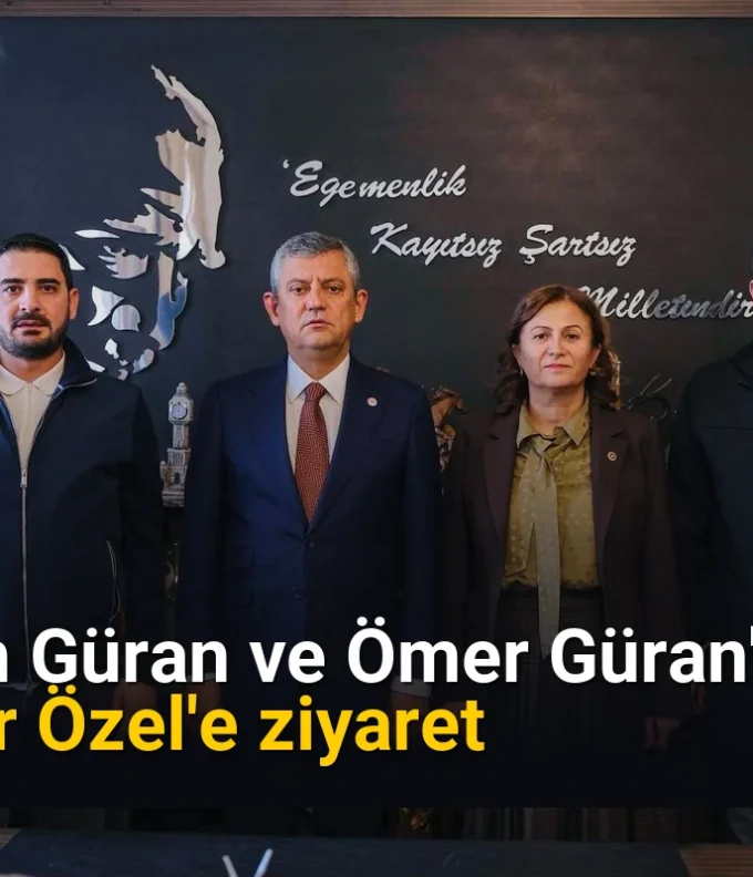 Baran Güran ve Ömer Güran'dan Özgür Özel'e ziyaret