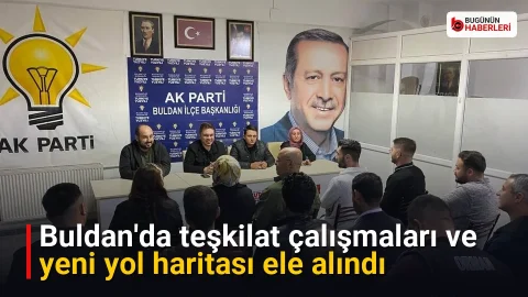 Buldan’da teşkilat çalışmaları ve yeni yol haritası ele alındı