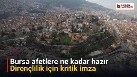 Bursa afetlere ne kadar hazır: Dirençlilik için kritik imza