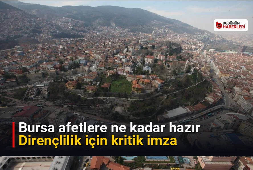 Bursa afetlere ne kadar hazır: Dirençlilik için kritik imza