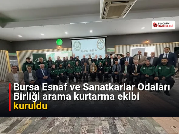 Bursa Esnaf ve Sanatkarlar Odaları Birliği arama kurtarma ekibi kuruldu