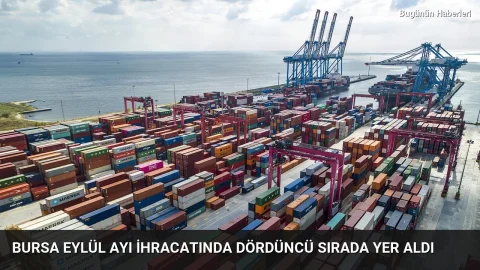 Bursa eylül ayı ihracatında dördüncü sırada yer aldı