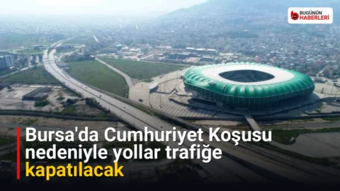 Bursa’da Cumhuriyet Koşusu nedeniyle yollar trafiğe kapatılacak