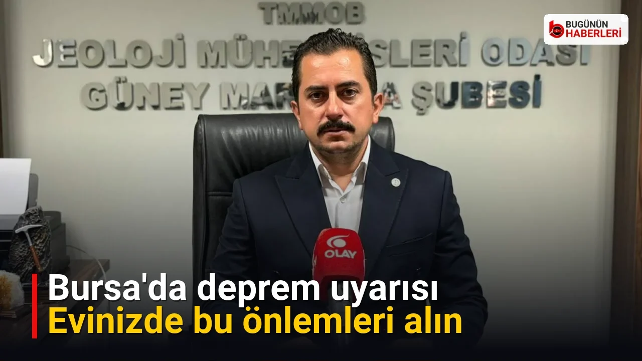Bursa’da deprem uyarısı: Evinizde bu önlemleri alın