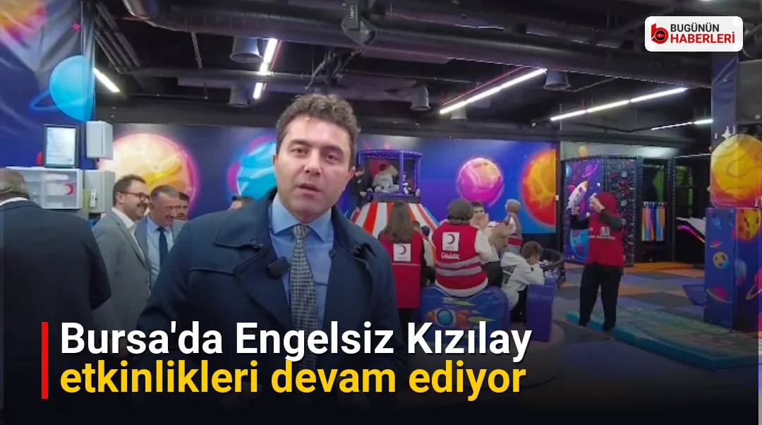 Bursa’da Engelsiz Kızılay etkinlikleri devam ediyor