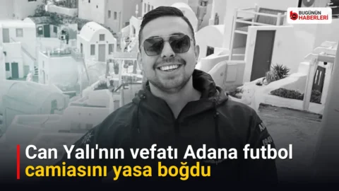 Can Yalı’nın vefatı Adana futbol camiasını yasa boğdu