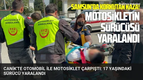 Canik’te otomobil ile motosiklet çarpıştı: 17 yaşındaki sürücü yaralandı