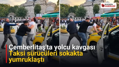 Çemberlitaş’ta yolcu kavgası: Taksi sürücüleri sokakta yumruklaştı