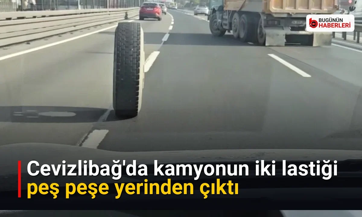Cevizlibağ’da kamyonun iki lastiği peş peşe yerinden çıktı