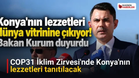 COP31 İklim Zirvesi’nde Konya’nın lezzetleri tanıtılacak