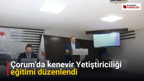 Çorum’da kenevir Yetiştiriciliği eğitimi düzenlendi