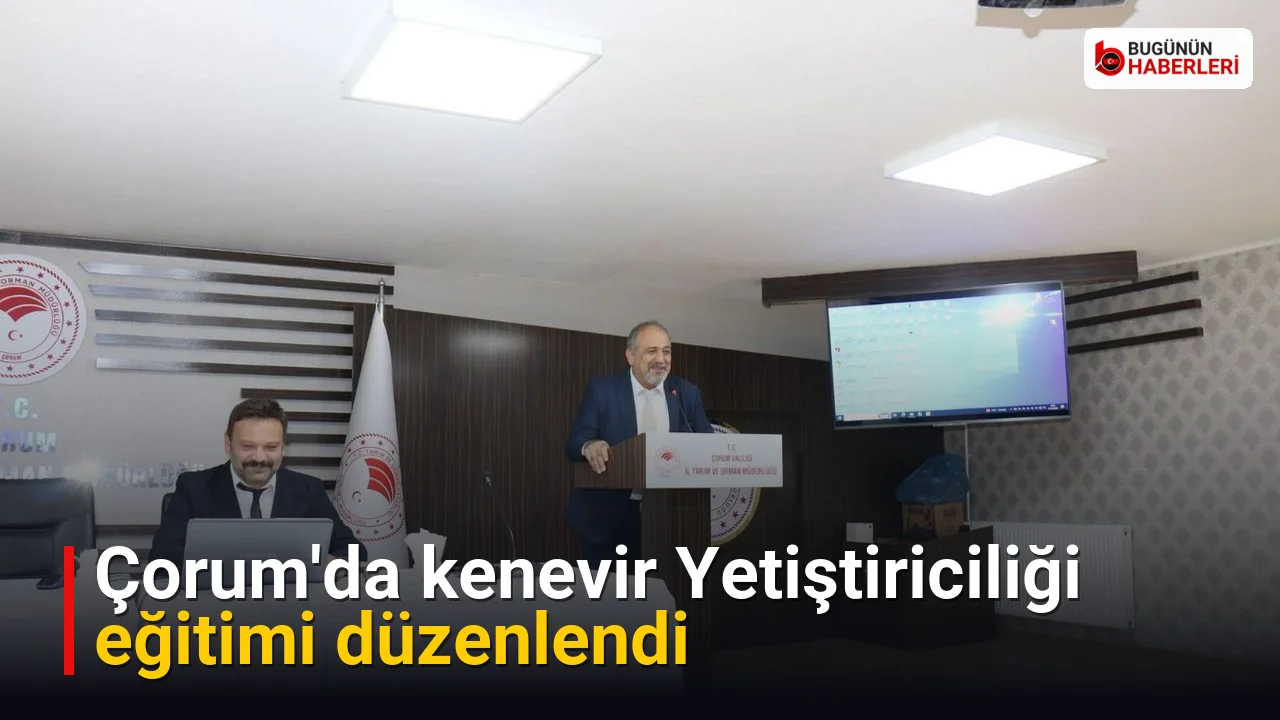Çorum’da kenevir Yetiştiriciliği eğitimi düzenlendi
