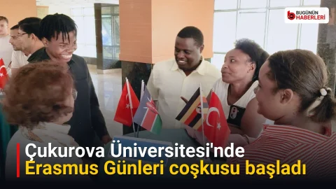 Çukurova Üniversitesi’nde Erasmus Günleri coşkusu başladı