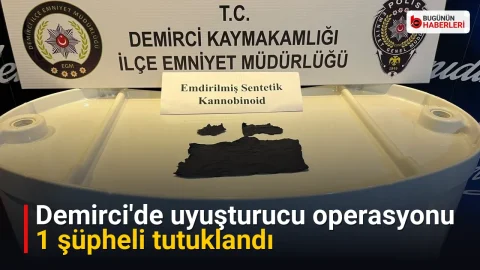 Demirci’de uyuşturucu operasyonu: 1 şüpheli tutuklandı