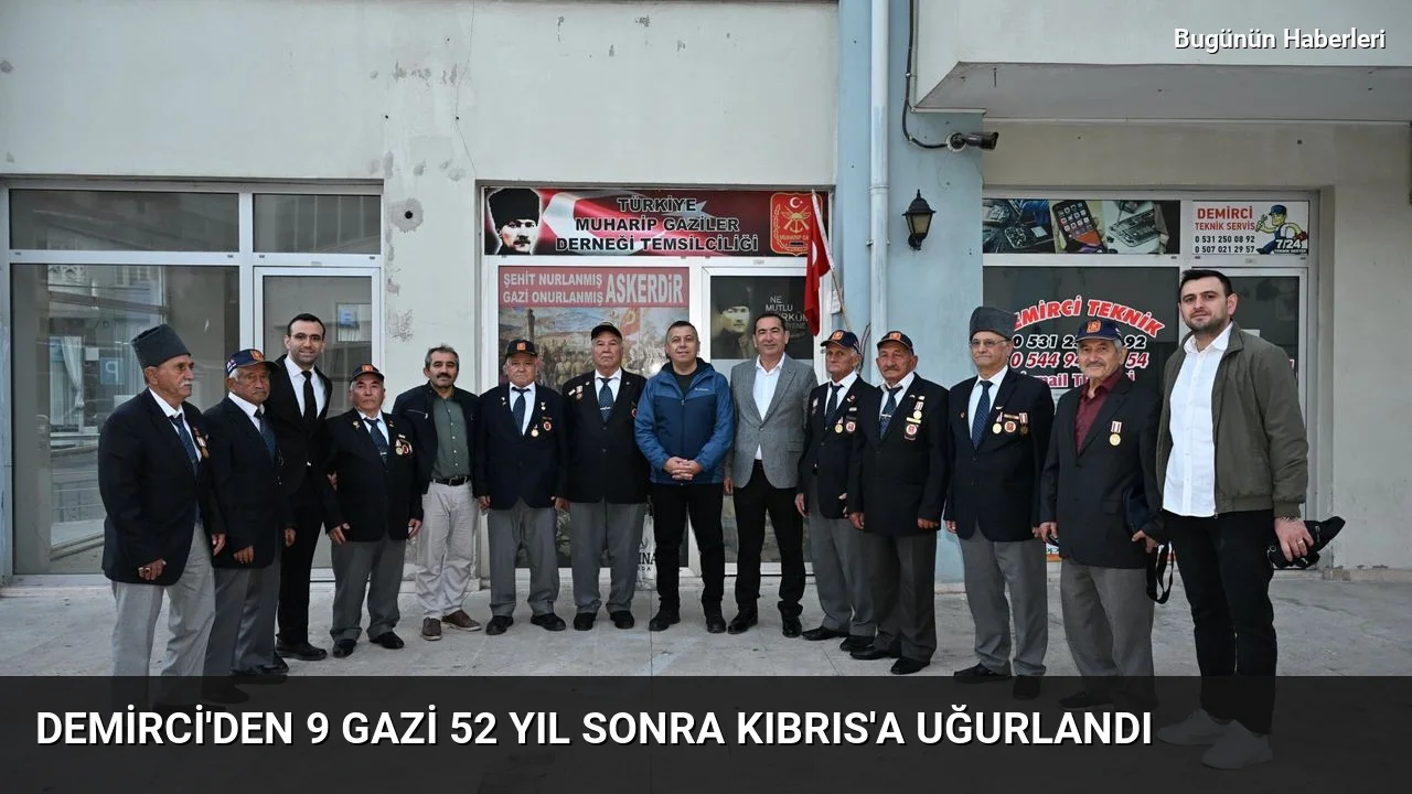 Demirci’den 9 gazi 52 yıl sonra Kıbrıs’a uğurlandı