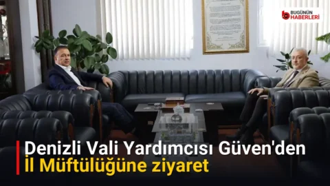 Denizli Vali Yardımcısı Güven’den İl Müftülüğüne ziyaret