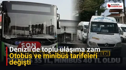Denizli’de toplu ulaşıma zam: Otobüs ve minibüs tarifeleri değişti