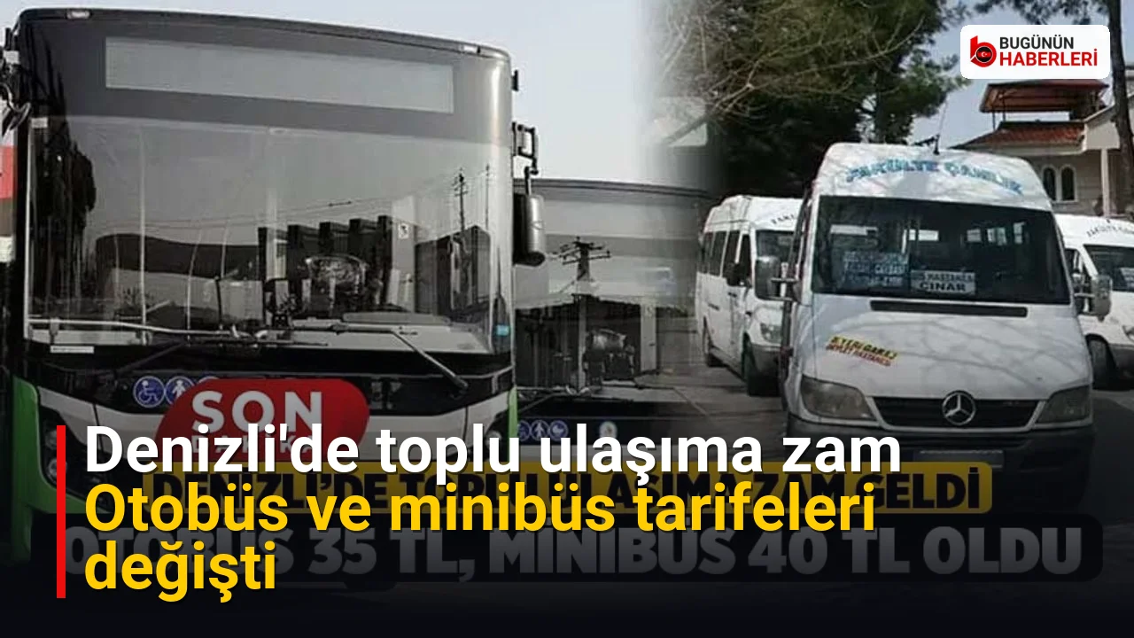 Denizli’de toplu ulaşıma zam: Otobüs ve minibüs tarifeleri değişti