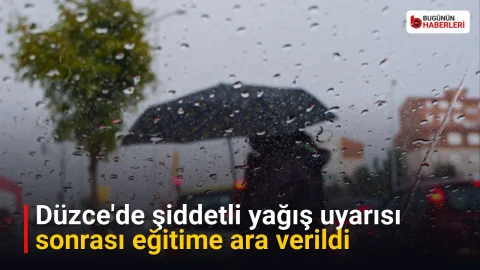 Düzce’de şiddetli yağış uyarısı sonrası eğitime ara verildi