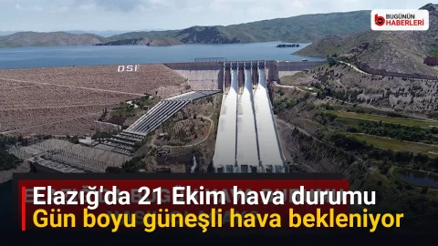 Elazığ’da 21 Ekim hava durumu: Gün boyu güneşli hava bekleniyor