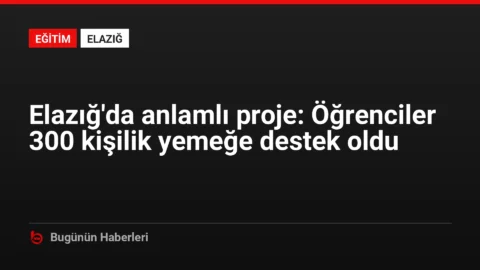 Elazığ’da anlamlı proje: Öğrenciler 300 kişilik yemeğe destek oldu