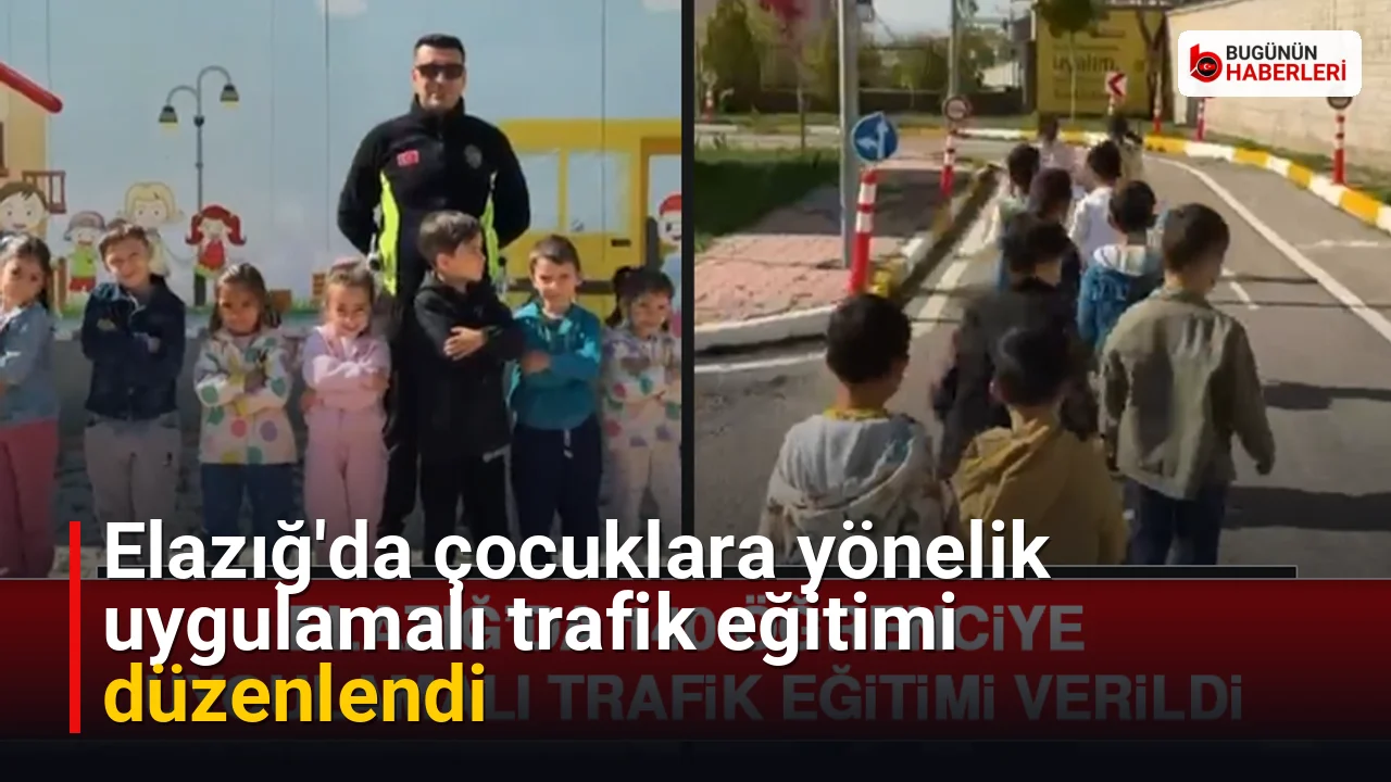 Elazığ’da çocuklara yönelik uygulamalı trafik eğitimi düzenlendi