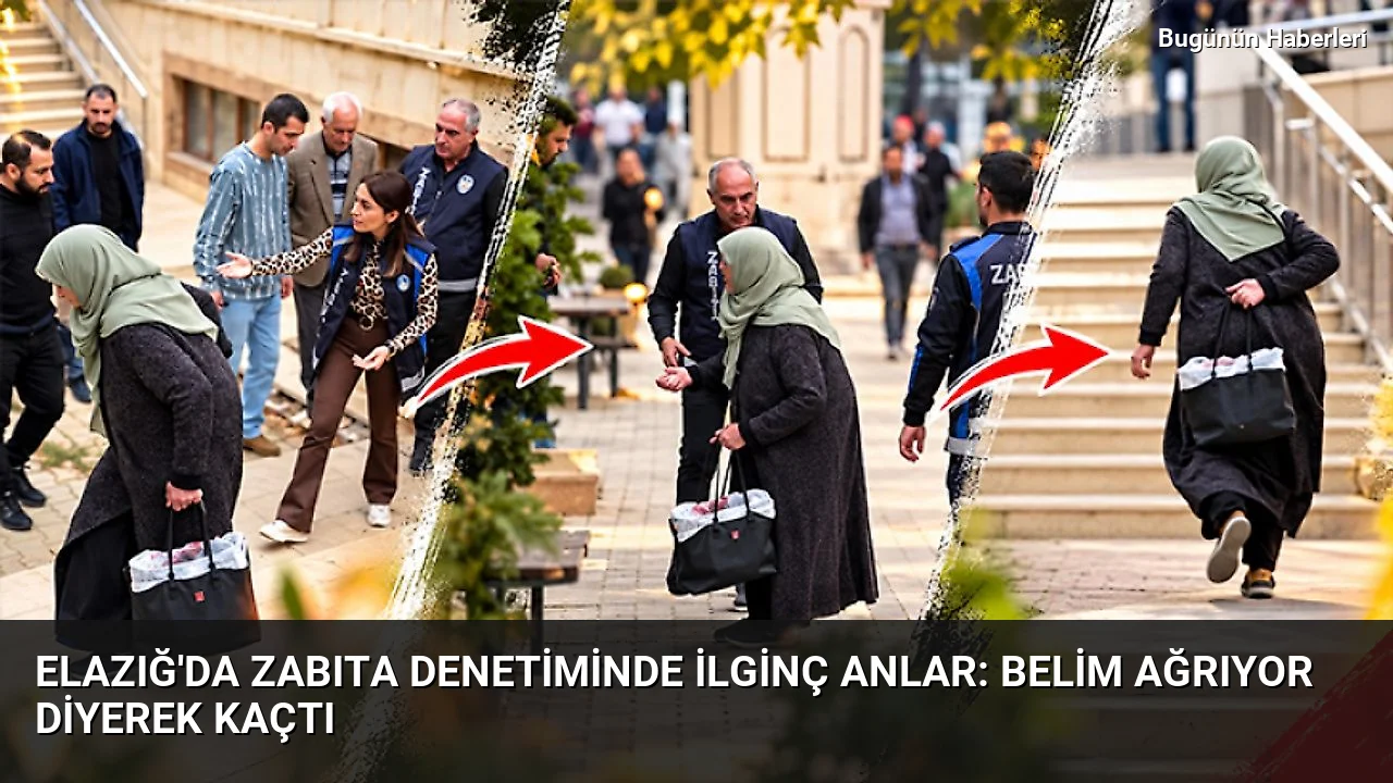 Elazığ’da zabıta denetiminde ilginç anlar: Belim ağrıyor diyerek kaçtı