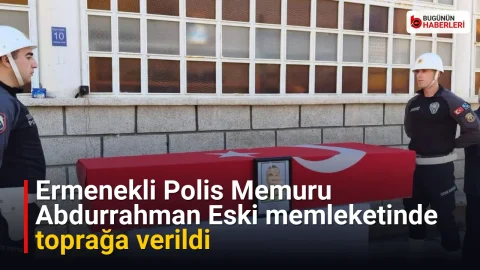 Ermenekli Polis Memuru Abdurrahman Eski memleketinde toprağa verildi