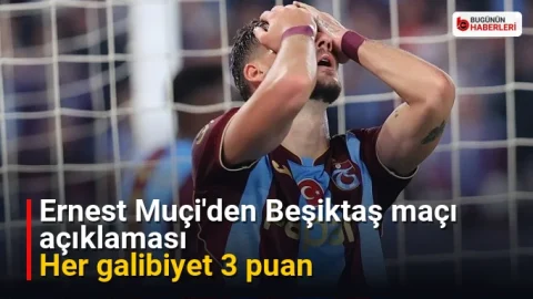 Ernest Muçi’den Beşiktaş maçı açıklaması: Her galibiyet 3 puan