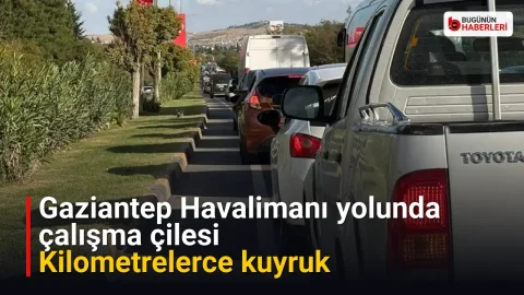 Gaziantep Havalimanı yolunda çalışma çilesi: Kilometrelerce kuyruk