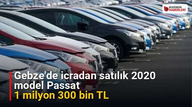 Gebze’de icradan satılık 2020 model Passat: 1 milyon 300 bin TL