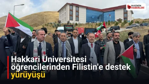 Hakkari Üniversitesi öğrencilerinden Filistin’e destek yürüyüşü