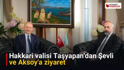 Hakkari valisi Taşyapan’dan Şevli ve Aksoy’a ziyaret