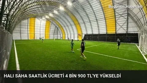 Halı saha saatlik ücreti 4 bin 900 TL’ye yükseldi