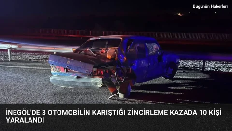 İnegöl’de 3 otomobilin karıştığı zincirleme kazada 10 kişi yaralandı