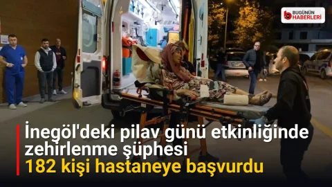 İnegöl’deki pilav günü etkinliğinde zehirlenme şüphesi: 182 kişi hastaneye başvurdu