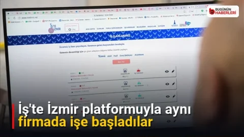 İş’te İzmir platformuyla aynı firmada işe başladılar