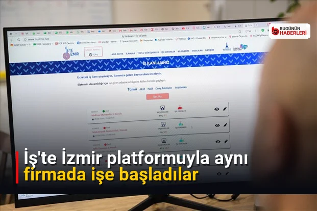 İş’te İzmir platformuyla aynı firmada işe başladılar