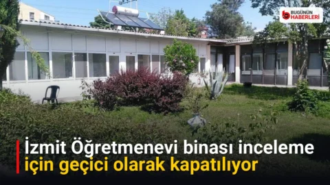 İzmit Öğretmenevi binası inceleme için geçici olarak kapatılıyor