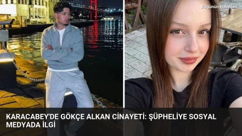 Karacabey’de Gökçe Alkan cinayeti: Şüpheliye sosyal medyada ilgi